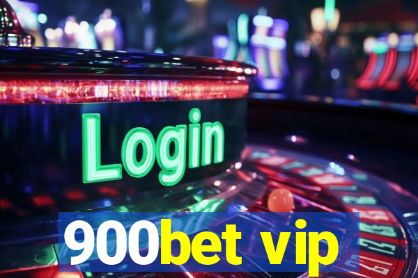 900bet vip